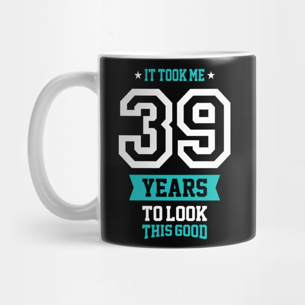 39 Years To Look This Good by cidolopez